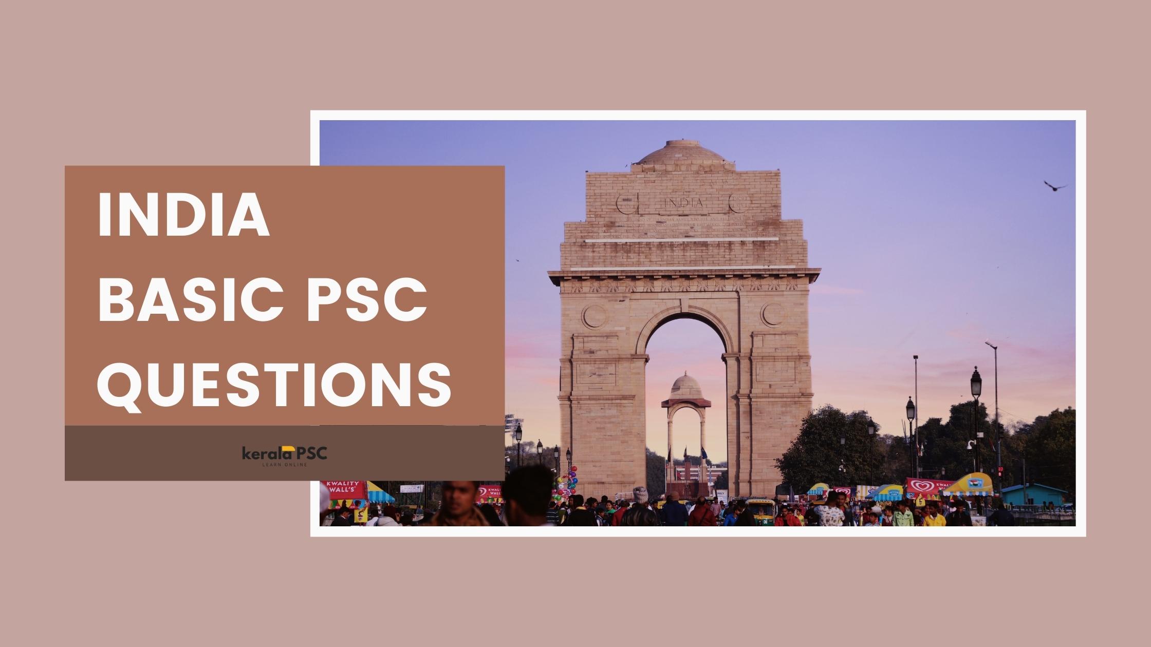 INDIA BASICS PSC QUESTIONS PSC
